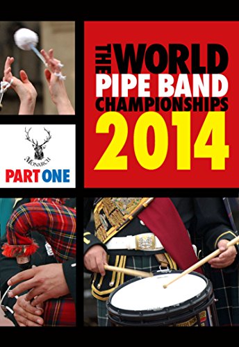 World Pipe Band Championships 2014 Part 1 [DVD]
