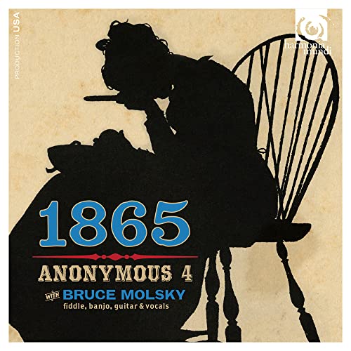 Anonymous 4 With Bruce Molsky: 1865