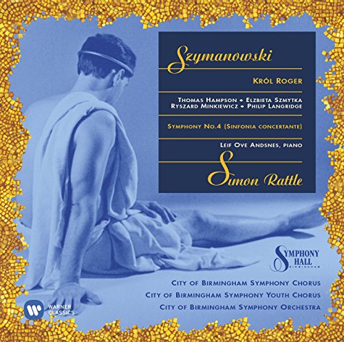 Szymanowski: Król Roger - Symphony No.4 (Sinfonia concertante)