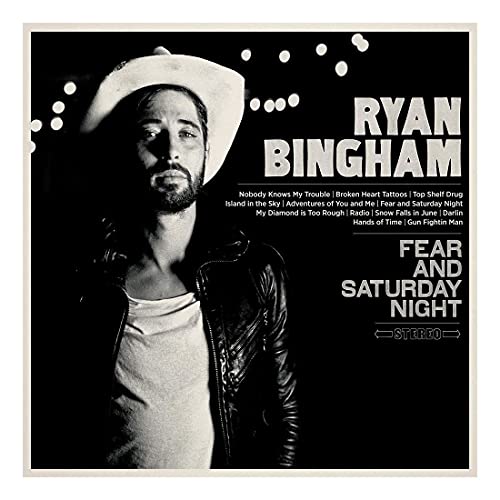 Ryan Bingham - Fear and Saturday Night