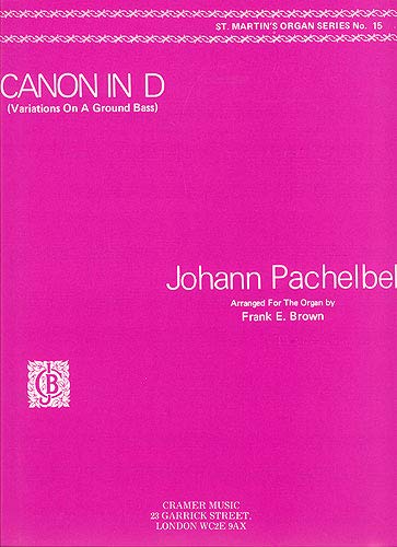 Pachelbel: Canon in D (Variations on a Ground Bass) for Organ Solo. St. Martin's Organ Series No. 15