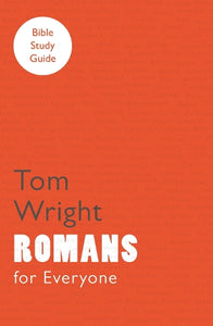 For Everyone Bible Study Guide: Romans 