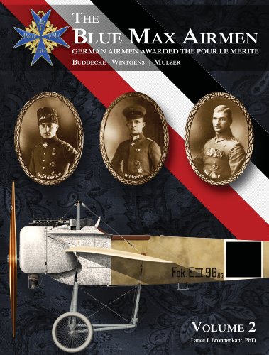 By PhD. Lance J. Bronnenkant The Blue Max Airmen: German Airmen Awarded the Pour le MǸrite, Vol.2 (The Blue Max Airmen) (1st First Edition) [Paperback]