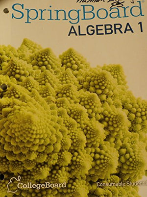 SPRINGBOARD ALGEBRA Consumable Student Edition