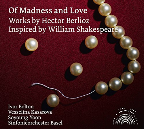 Berlioz:Of Madness And Love