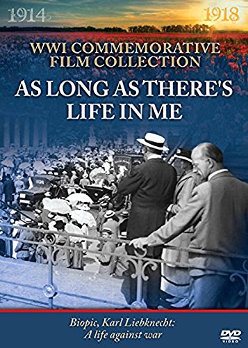 Karl Liebknecht - As Long As There's Life In Me [DVD]