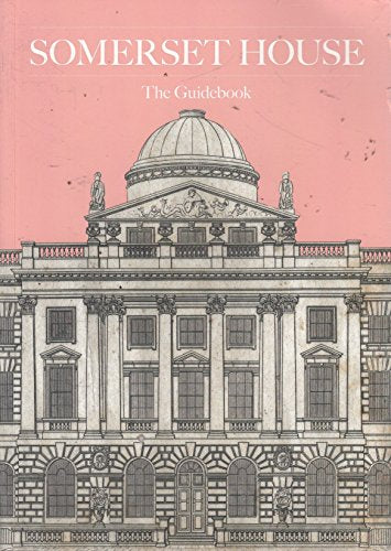Somerset House: The Guidebook