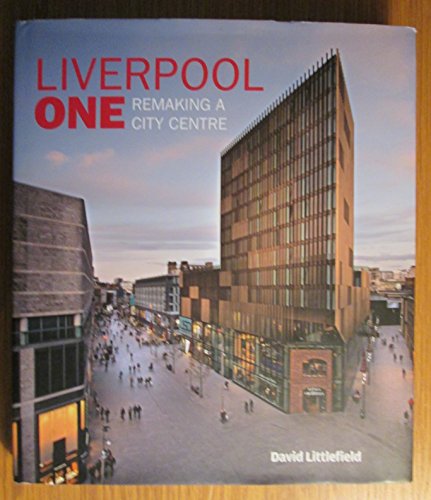 Liverpool one: remaking a city centre
