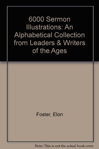 Six Thousand Sermon Illustrations