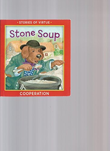 Stone Soup: Cooperation, Stories of Virtue