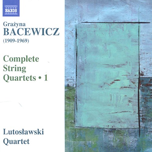 Bacewicz: Complete String Quartets 1