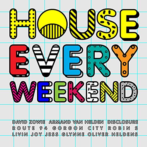 House Every Weekend