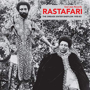 Rastafari: The Dreads Enter Babylon 1955-83 - From Nyabinghi, Burro and Grounation to Roots and Revelation 