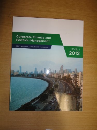 Corporate Finance and Portfolio Management for CFA Program (Volume 4) by CFA Program (2012) Paperback
