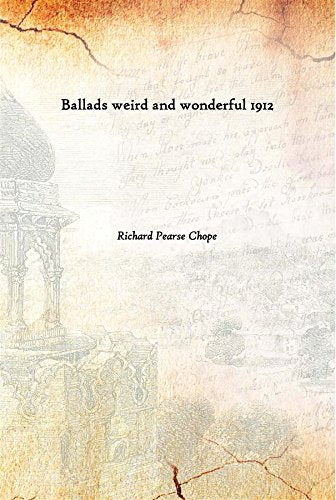 Ballads weird and wonderful 1912 [Hardcover]