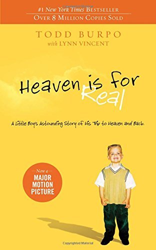 Heaven Is for Real: A Little Boy's Astounding Story of His Trip to Heaven and Back by Todd Burpo (2-Nov-2010) Paperback