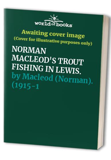 NORMAN MACLEOD'S TROUT FISHING IN LEWIS.