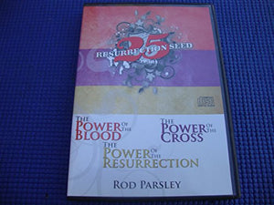 Resurrection Seed: 25 Years - The Power of the Blood, The Power of The Cross, The Power of the Resurrection (3 CD Set)