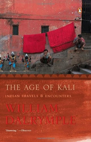 The Age Of Kali  Indian Travels And Encounters
