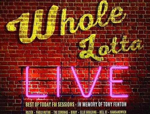 Whole Lotta Live: Best Of Today FM Sessions