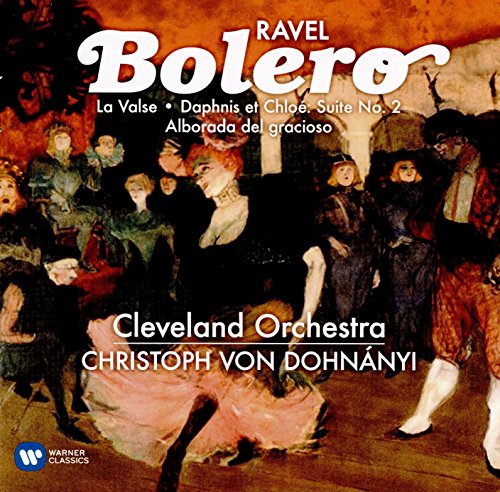Ravel: Bolero, La Valse, Daphnis & Chloe, Alborada del Gracioso