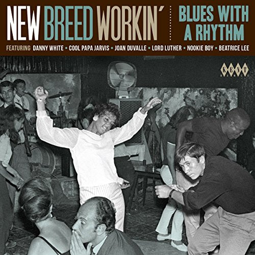 New Breed Workin' ~ Blues With A Rhythm