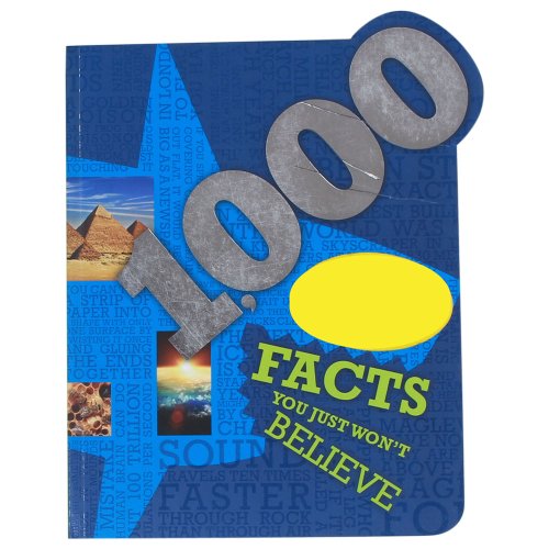 1000 Facts You Just Won't Believe! (Ultimate Reference Book)
