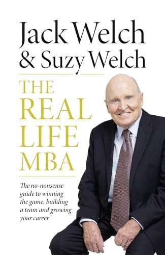 The Real-Life MBA: The no-nonsense guide to winning the game, building a team and growing your career