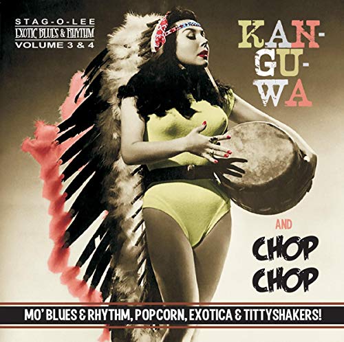Exotic Blues and Rhythm Vol 3 and 4 :Kan-Gu-Wa and Chop Chop