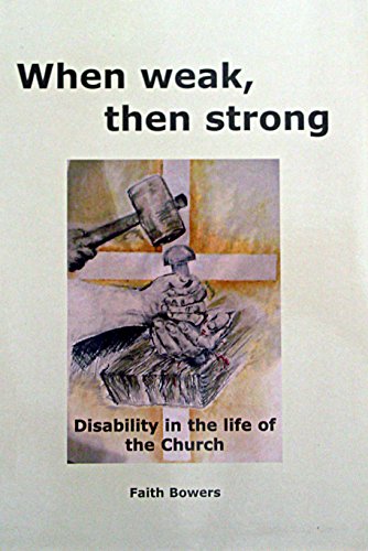 When weak then strong: Disability in the life of the Church