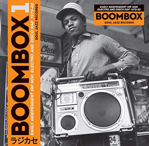 Soul Jazz Records Presents - Boombox: Early Independent Hip Hop, Electro and Disco Rap 1979-82 