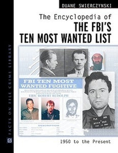 The Encyclopedia of the FBI's Ten Most Wanted List, 1950-present 