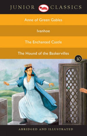 Junior Classicbook 10 (Anne of Green Gables, Ivanhoe, the Enchanted Castle, the Hound of the Baskervilles) (Junior Classics)