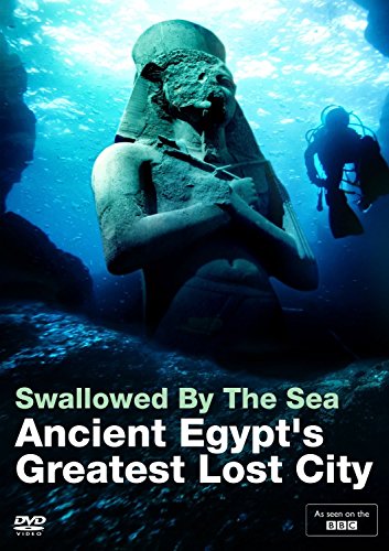 Swallowed by the Sea: Ancient Egypt s Greatest Lost City (BBC)(British Museum- Sunken Cities) [DVD]