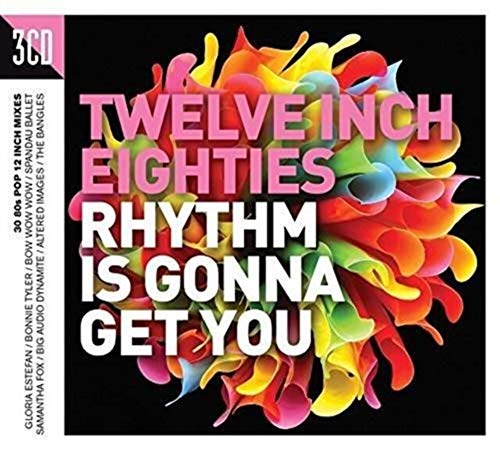 Twelve Inch Eighties - Rhythm Is Gonna Get You