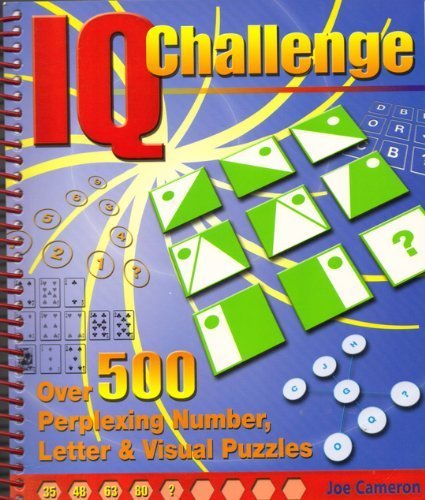 IQ Challenge: Over 500 new Mind-Bending Puzzles Edition: reprint