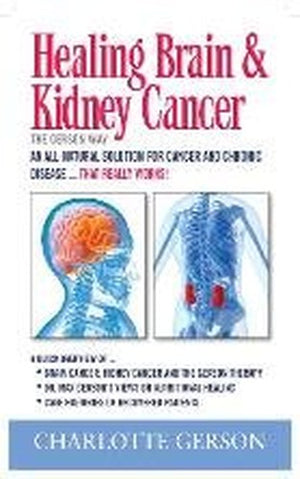 Healing Brain and Kidney Cancer - The Gerson Way