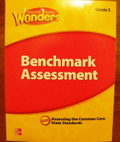 McGraw Hill Reading Wonders Benchmark Assessment Grade 5 Assessing the Common Core State Standards by McGraw Hill (2014-05-03)