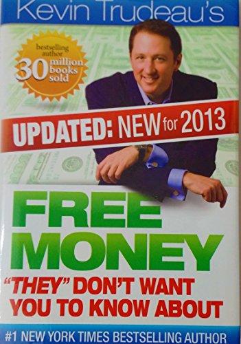 Free Money- They don't want you to know about (Updated: New for 2013) by Kevin Trudeau's (2013-05-03)