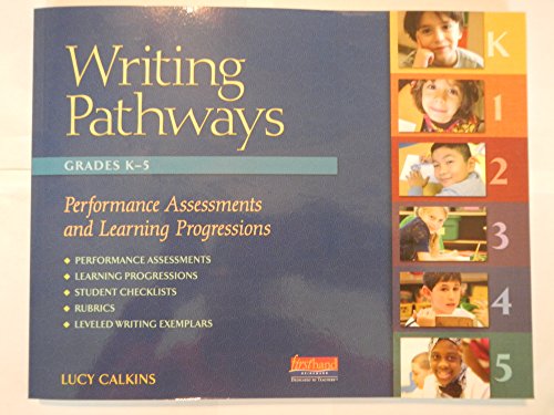 Writing Pathways Performance Assessments and Learning Progressions, K-5