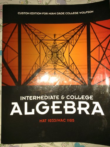 Intermediate & College Algebra (Custom Edition for Miami Dader College Wolfson MAT1033 / MAC1105) by Michael Sullivan (2011-05-04)