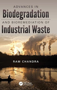Advances in Biodegradation and Bioremediation of Industrial Waste 