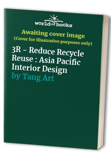 3R - Reduce Recycle Reuse : Asia Pacific Interior Design