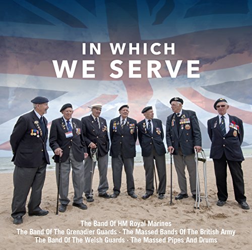 In Which We Serve: The Best Of Military Bands