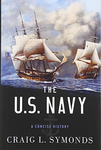 The U.S. Navy: A Concise History