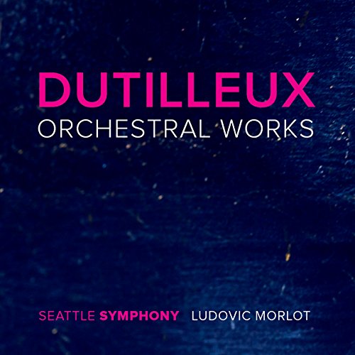 Dutilleux:Orchestral Works