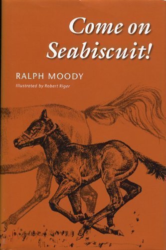 come on seabiscuit by ralph moody (2004-08-01)