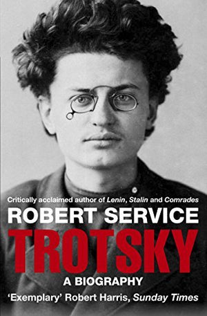 Trotsky: A Biography by Robert Service (2010-04-16)