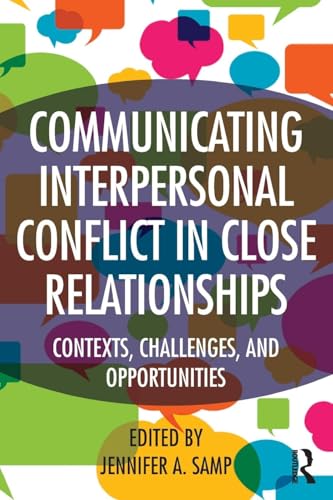 Communicating Interpersonal Conflict in Close Relationships