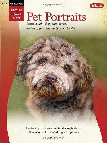 "PET PORTRAITS - ""Learn to paint dogs, cats, horses, and all your beloved pets st"